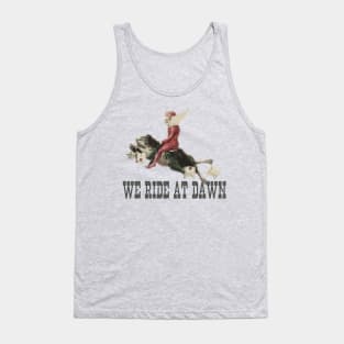 We Ride At Dawn Tank Top